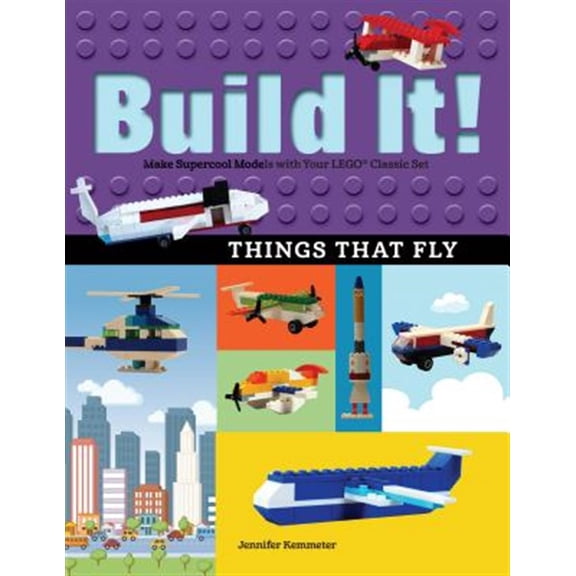 Pre-Owned Build It! Things That Fly: Make Supercool Models with Your Favorite LEGO® Parts: 6 (Brick Books, 6) Hardcover