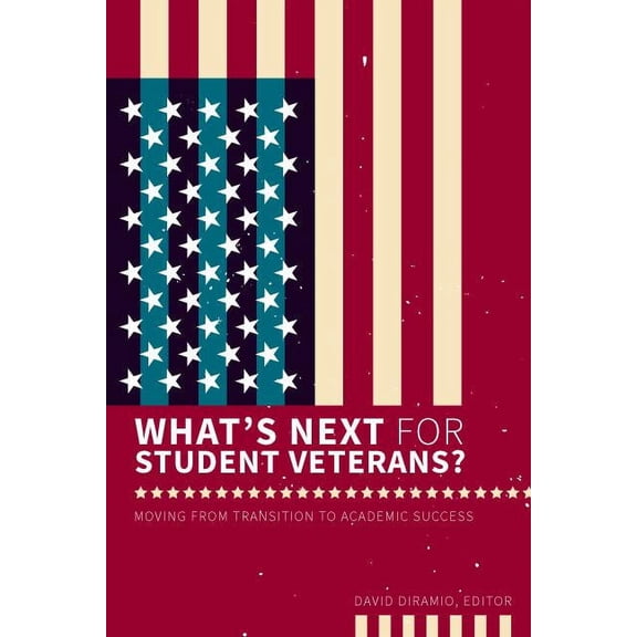 What's Next for Student Veterans?: Moving from Transition to Academic Success, (Paperback)