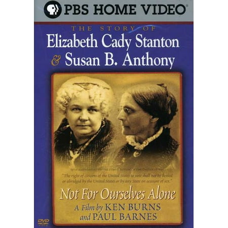 The Story of Elizabeth Cady Stanton & Susan B. Anthony: Not for Ourselves Alone (Susan B Anthony Best Known For)