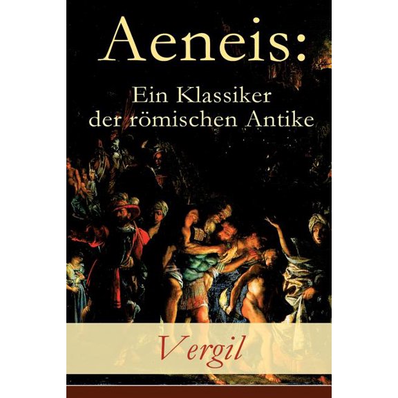 Aeneis: Ein Klassiker der rÃ¶mischen Antike: Flucht des Aeneas aus dem brennenden Troja, (Paperback)
