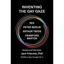 Profiles in Gay Courage Inventing the Gay Gaze, Book 3, (Paperback)