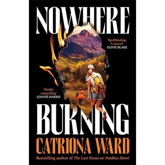 Catriona Ward Nowhere Burning (Hardcover)