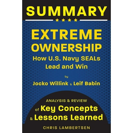 Special Operations: Summary of Extreme Ownership: How US Navy Seals Lead and Win: Analysis and Review of Key Concepts and Lessons Learned #2 (Paperback)