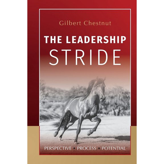 The Leadership Stride: Perspective Process Potential, (Paperback)