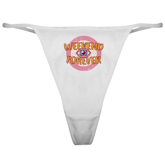 CafePress - Retro 80S Weekend Forever - Women's Novelty Thong Panties Underwear