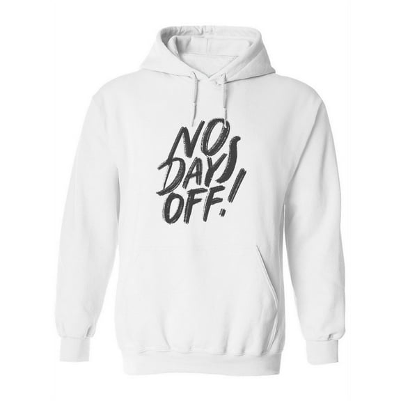 No Days Off! Hoodie Women -Image by Shutterstock, Female Large