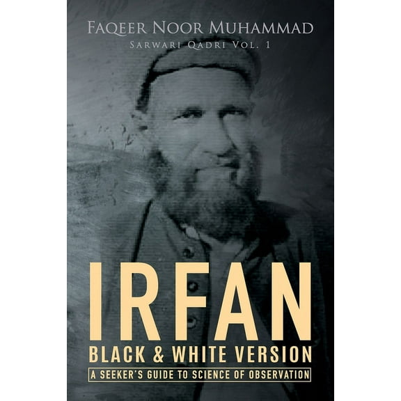 Sarwari Qadri Vol. 1 Irfan: A Seeker's Guide to Science of Observation: Black & White Version, (Paperback)