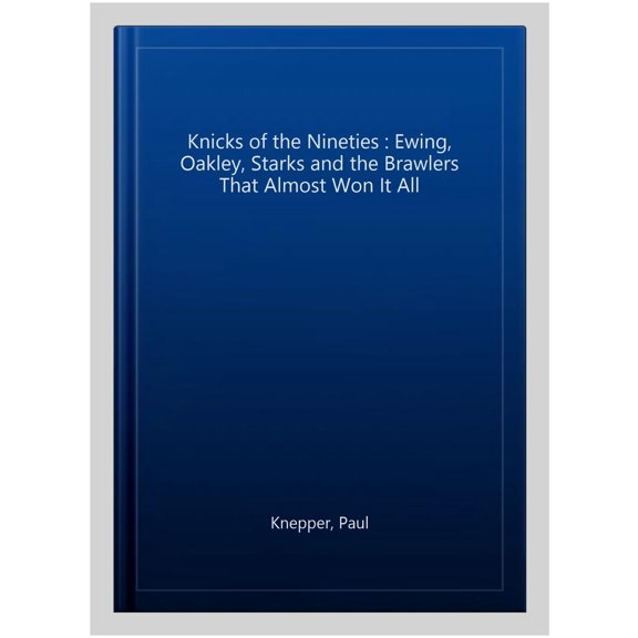 Pre-Owned The Knicks of the Nineties (Paperback)
