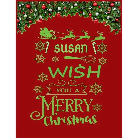 SUSAN wish you a merry christmas: A Creative Holiday Coloring, Drawing, Word Search, Maze, Crosswords, Matching, Color by Number, Recipes and Word Scramble Activities Book for Boys and Girls Ages 6, 7