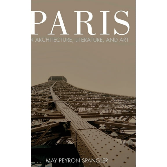 Paris in Architecture, Literature, and Art, (Hardcover)