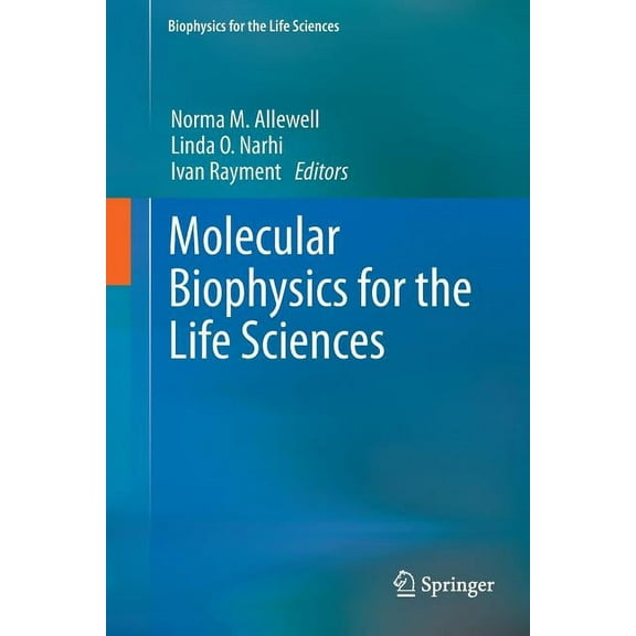 Biophysics for the Life Sciences Molecular Biophysics for the Life Sciences, Book 6, (Paperback)