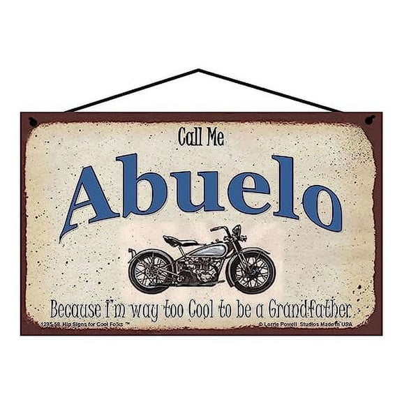 5x8 Call Me Abuelo Classic Motorcycle Sign Because I'm Way Too Cool To Be A Grandfather Vintage Style Home Décor, Spanish Word for Grandfather, Father's Day Gift for any Old Biker Grandpa