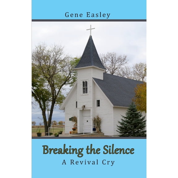 Breaking the Silence: A Revival Cry (Paperback)