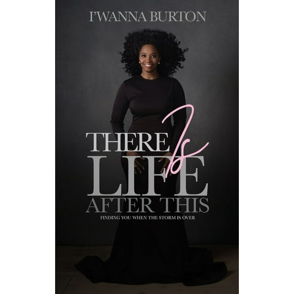 There Is Life After This: Finding You When the Storm Is Over (Paperback)