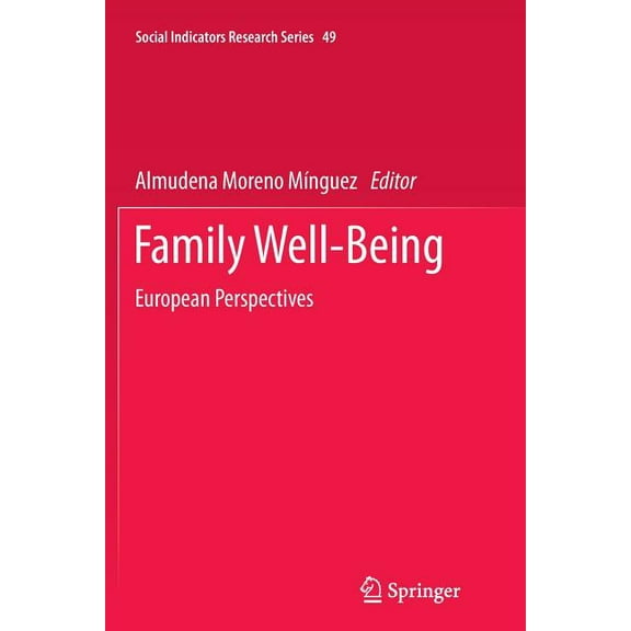 Social Indicators Research Family Well-Being: European Perspectives, Book 49, (Paperback)