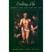 Pre-Owned Ending Life: Ethics and the Way We Die (Paperback) 0195140273 9780195140279