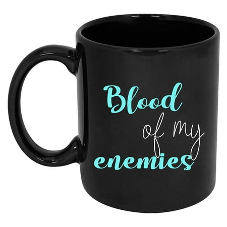 

RADANYA Blood Of My Enemies Ceramic Mugs Coffee Mugs 11oz Beautiful Mugs Gift For Birthday Gift For Boyfriend Girlfriend Valentine s Day Friendship Day Gift For Best Friend Color : Black