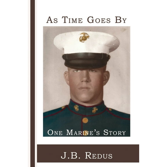 As Time Goes By: One Marine's Story, (Paperback)
