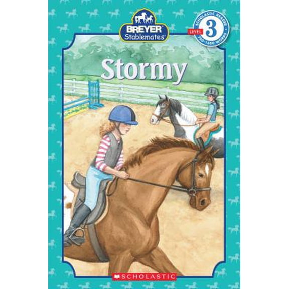 Stormy (Scholastic Readers Level 3: Breyer Stablemates) Paperback