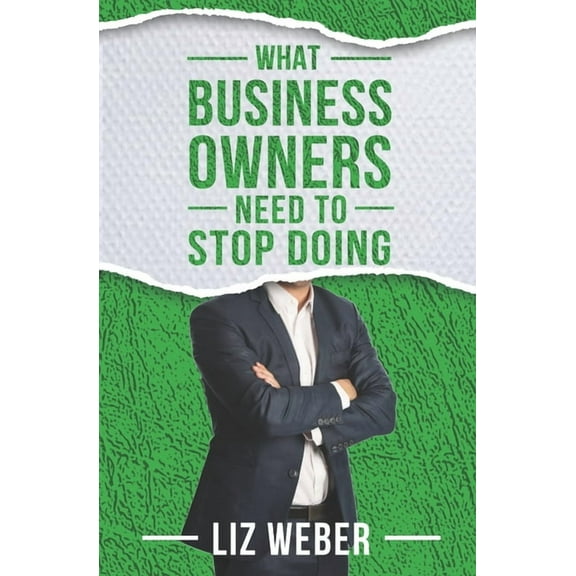 Stop So You Can Get the Results You Want: What Business Owners Need to Stop Doing (Series #1) (Paperback)