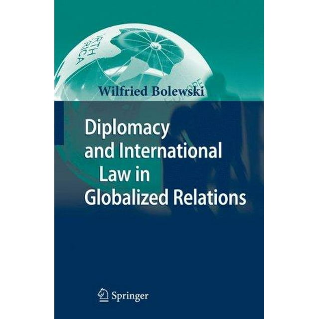 Diplomatie et Droit International dans les Relations Globalisées