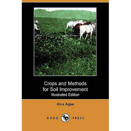 Crops And Methods For Soil Improvement Illustrated