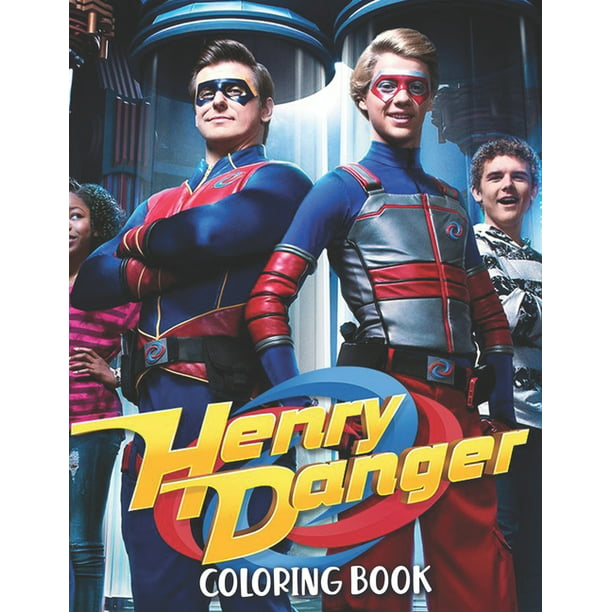 Henry Danger Coloring Book : A Cool