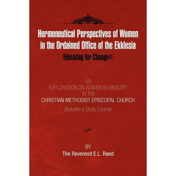 Hermeneutical Perspectives of Women in the Ordained Office of the Ekklesia : Educating for Change