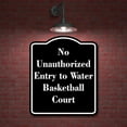 thumbnail image 2 of No Unauthorized Entry to Water Basketball Court BLACK Aluminum Composite Sign 15''x18'', 2 of 9