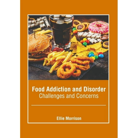Food Addiction and Disorder: Challenges and Concerns (Hardcover)