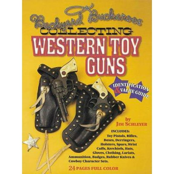 Pre-Owned Collecting Western Toy Guns (Paperback) 0896891216 9780896891210