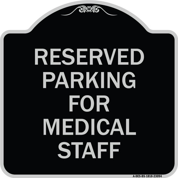SignMission Designer Series Sign - Reserved Parking for Medical Staff | Black & Silver 18" X 18" Heavy-Gauge Aluminum Architectural Sign | Protect Your Business & Municipality | Made in
