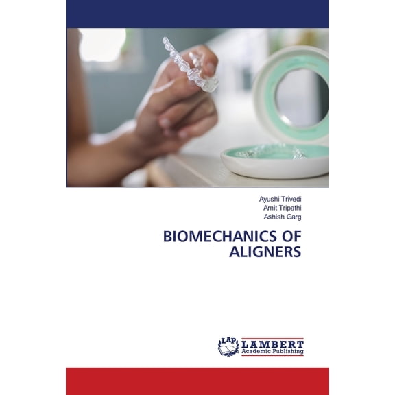 Biomechanics of Aligners, (Paperback)
