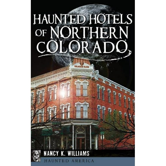 Haunted Hotels of Northern Colorado (Hardcover)