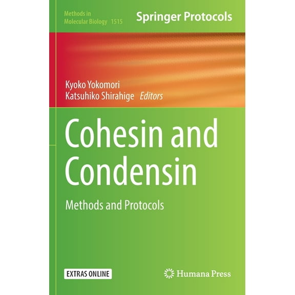 Methods in Molecular Biology Cohesin and Condensin: Methods and Protocols, Book 1515, (Hardcover)