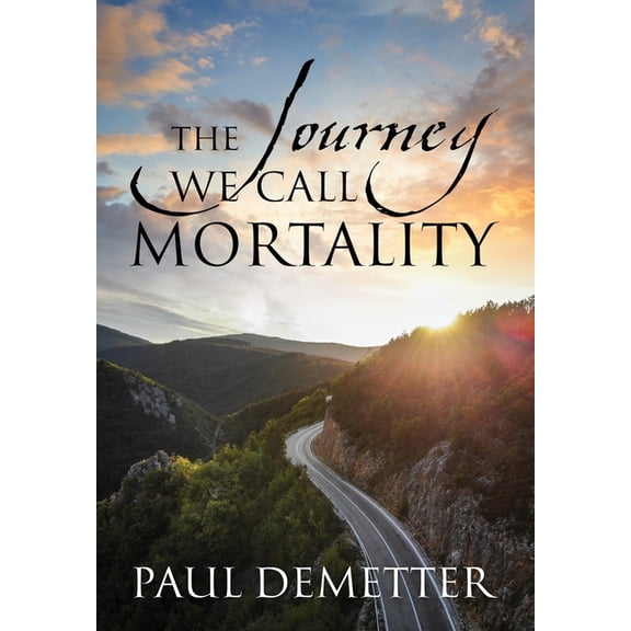 The Journey We Call Mortality, (Hardcover)