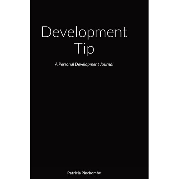 Development Tip: A Personal Development Journal, (Hardcover)