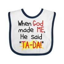 Inktastic When God Made Me He Said Ta-da Boys or Girls Baby Bib