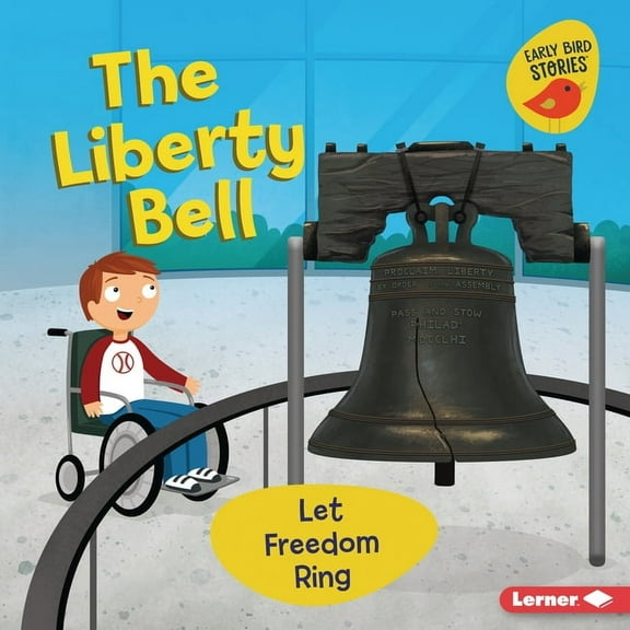 Celebrate American Symbols (Early Bird S The Liberty Bell: Let Freedom Ring, (Hardcover)