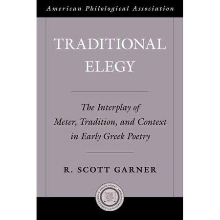 Traditions In Greece Traditional Elegy: The Interplay of Meter, Tradition, and Context in Early Greek Poetry Hardcover ()