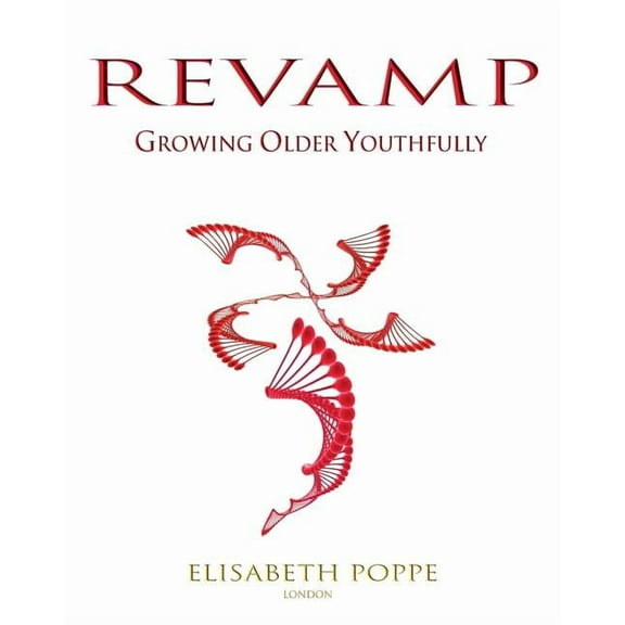 Love the Skin You Are in Revamp: Growing Older Youthfully, Book 00, (Paperback)