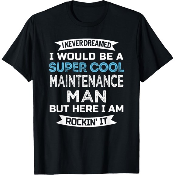 Maintenance Man Tshirt Funny Job Maintenance Week T-Shirt