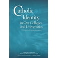 thumbnail image 1 of Pre-Owned Catholic Identity in Our Colleges and Universities: A Collection of Defining Documents (Paperback) 157455722X 9781574557220, 1 of 1