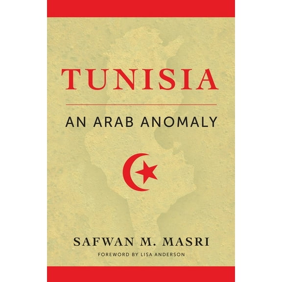 Tunisia: An Arab Anomaly, (Hardcover)
