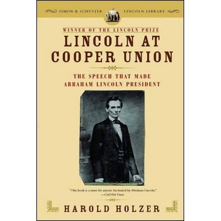Simon & Schuster Lincoln Library Lincoln at Cooper Union: The Speech That Made Abraham Lincoln President, (Paperback)
