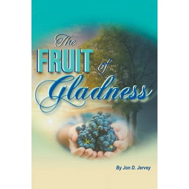 The Fruit of Gladness, (Paperback)