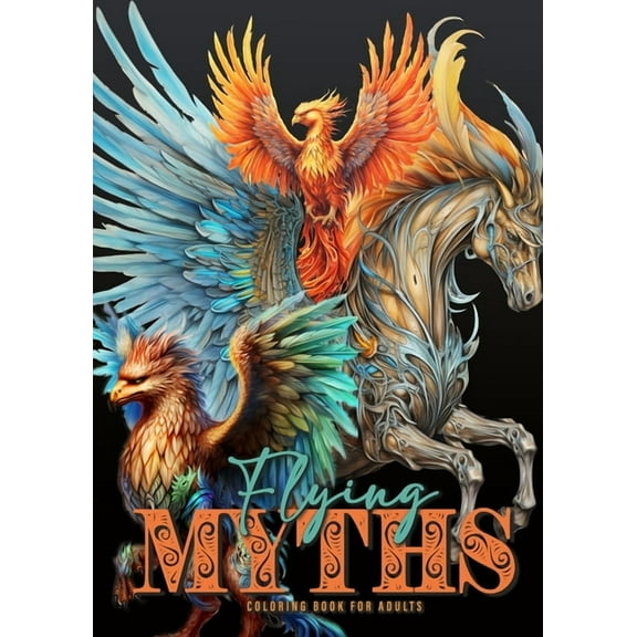 Flying Myths Coloring Book for Adults: Greek Mythology Coloring Book Fantasy Coloring Book for Adults Icarus, Griffin, P, (Paperback)
