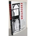 thumbnail image 1 of Pre-Owned Execution: The Guillotine, the Pendulum, the Thousand Cuts, the Spanish Donkey, and 66 Other Ways of Putting Someone to Death, 9780312352226, 0312352220, Hardcover, First Edition edition, 1 of 1