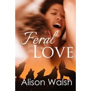 Feral love: Paranormal Alpha Werewolf Shifter Romance (Paperback)