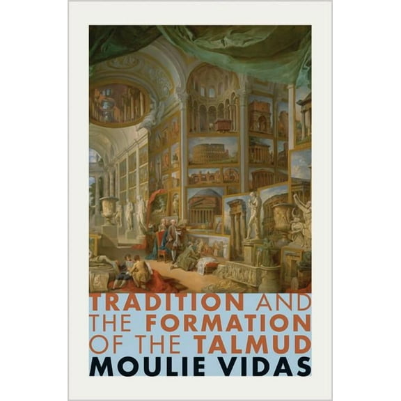 Tradition and the Formation of the Talmud, (Hardcover)